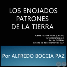  LOS ENOJADOS PATRONES DE LA TIERRA - Por ALFREDO BOCCIA PAZ - Sbado, 25 de Septiembre de 2021